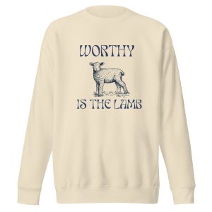 Worthy is the Lamb - Premium Sweatshirt